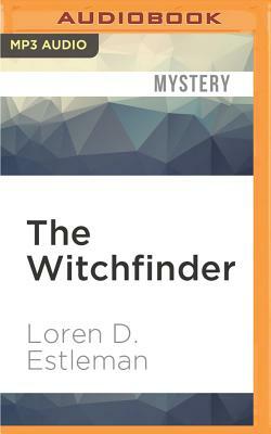 The Witchfinder by Loren D. Estleman