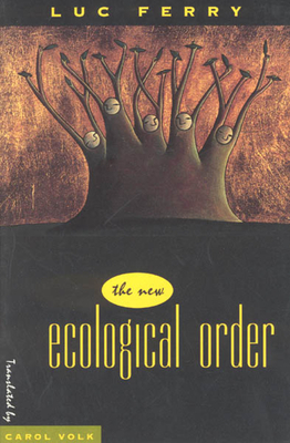 The New Ecological Order by Luc Ferry