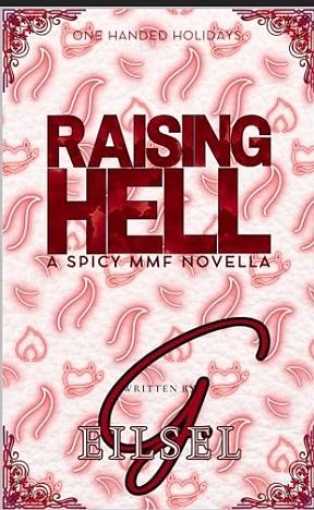 Raising Hell: A Spicy MMF Novella by G. Eilsel