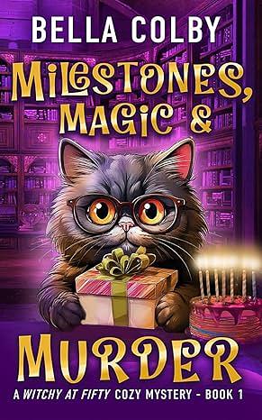 Milestones, Magic and Murder by Bella Colby
