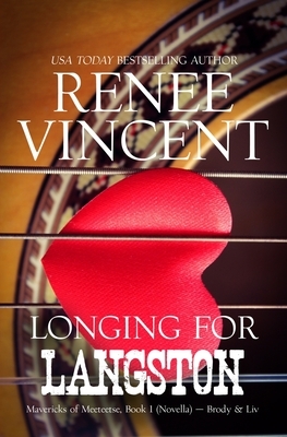 Longing For Langston (Mavericks of Meeteetse, Novella Book 1: Brody & Liv) by Renee Vincent