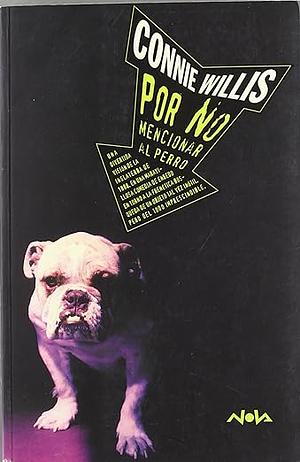 Por no mencionar al perro by Connie Willis