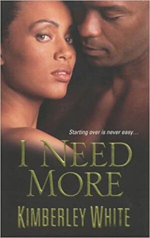 I Need More by Kimberley White