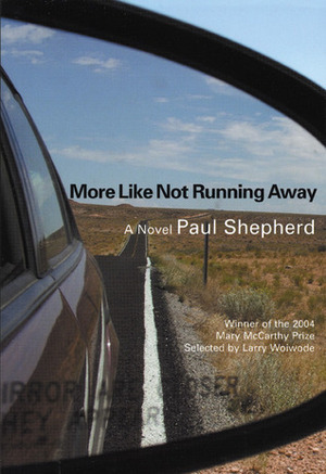 More Like Not Running Away by Paul Shepherd