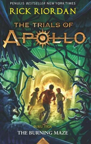 The Trials of Apollo #3 The Burning Maze by Rick Riordan