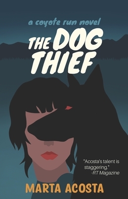 The Dog Thief by Marta Acosta