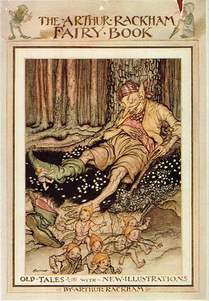 The Arthur Rackham Fairy Book: A Book of Old Favourites with New Illustrations by Arthur Rackham, Arthur Rackham