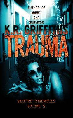 Trauma by K. R. Griffiths