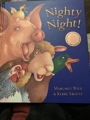 Nighty Night! by Kerry Argent, Margaret Wild