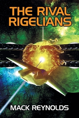 The Rival Rigelians by Mack Reynolds