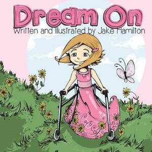 Dream On by Jake Hamilton