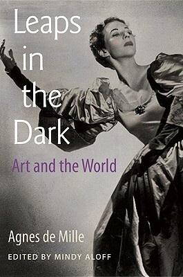 Leaps in the Dark: Art and the World by Agnes de Mille