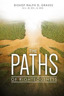 The PATHS of Righteousness by Ralph Graves