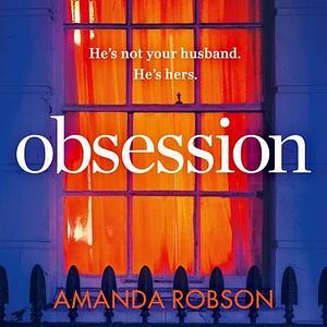 Obsession: The Bestselling Psychological Thriller Perfect for Summer Reading by Helen Keeley, Amanda Robson