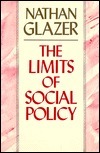 The Limits of Social Policy by Nathan Glazer