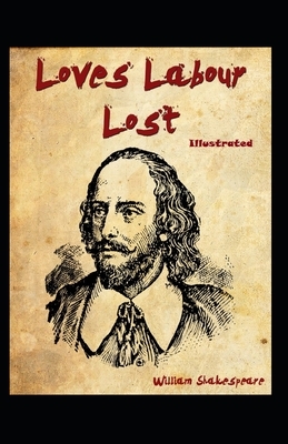 Love's Labour's Lost Illustrated by William Shakespeare