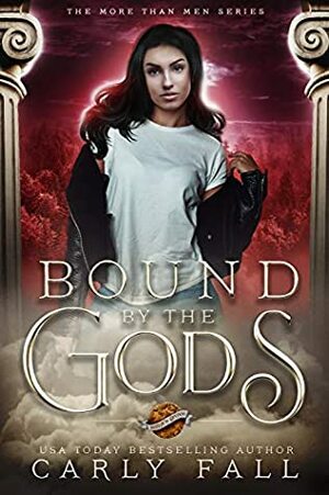 Bound by the Gods (More than Men, #3) by Carly Fall