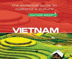 Vietnam - Culture Smart!: the essential guide to customs & culture by Geoffrey Murray