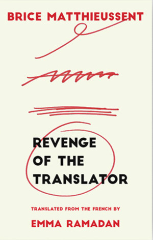 Revenge of the Translator by Brice Matthieussent
