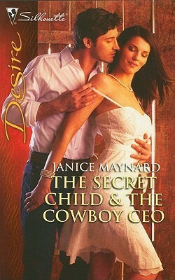 The Secret Child & the Cowboy CEO by Janice Maynard