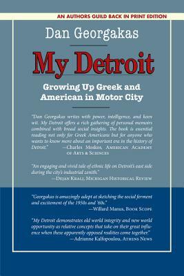 My Detroit: Growing Up Greek and American in Motor City by Dan Georgakas