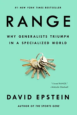 Range: Why Generalists Triumph in a Specialized World by David Epstein