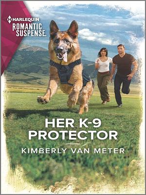 Her K-9 Protector by Kimberly Van Meter, Kimberly Van Meter