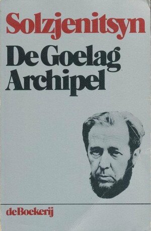De Goelag Archipel, 1918-1956: proeve van een artistieke studie, I-II by Aleksandr Solzhenitsyn