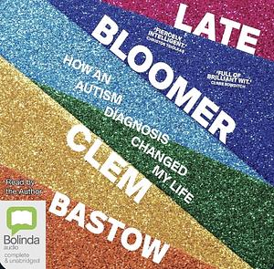 Late Bloomer by Clem Bastow