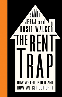The Rent Trap: How we Fell into It and How we Get Out of It by Rosie Walker