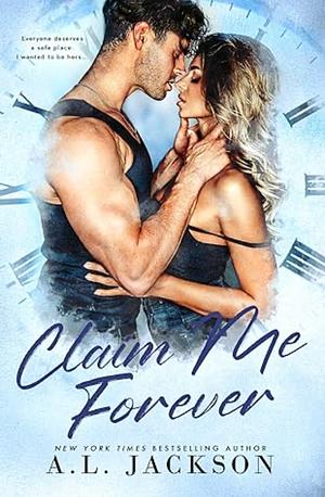 Claim Me Forever by A.L. Jackson