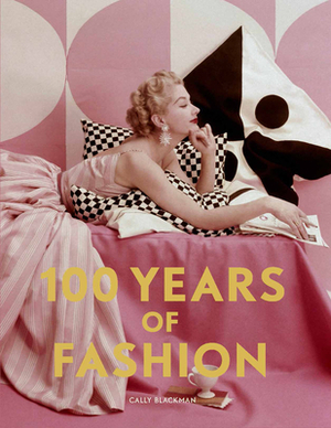 100 Years of Fashion by Cally Blackman