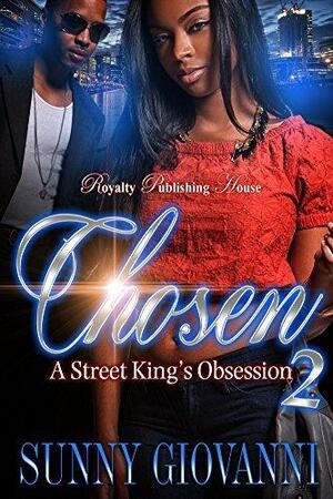 Chosen 2: A Street King's Obsession by Sunny Giovanni, Sunny Giovanni
