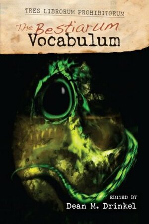 The Bestiarum Vocabulum by Barbie Wilde, Jan Edwards, Mark West, Andy Taylor, Amelia Mangan, Nerine Dorman, Dean M. Drinkel, Martin Roberts, Tim Dry, D.T. Griffith, John Palisano, Lisa Jenkins, Tej Turner, Lily Childs