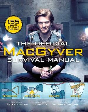 The Official Macgyver Survival Manual: 155 Ways to Save the Day by Rhett Allain