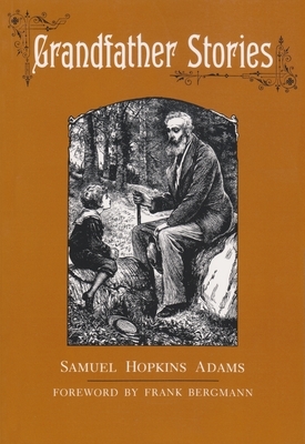 Grandfather Stories by Samuel Hopkins Adams