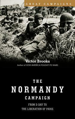 Normandy Campaign by Victor Brooks