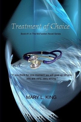 Treatment of Choice by Mary L. King