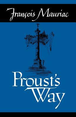 Proust's Way by François Mauriac