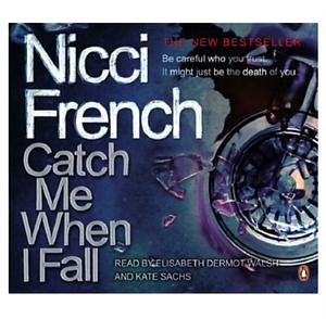 Catch Me When I Fall by Nicci French