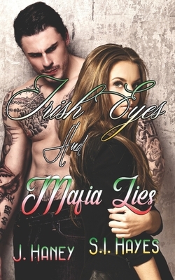 Irish Eyes and Mafia Lies by S. I. Hayes, J. Haney