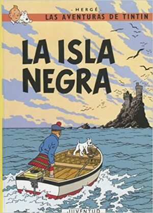 Tintin: La isla negra: Tintin: The Black Island by Hergé