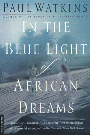 In the Blue Light of African Dreams by Paul Watkins