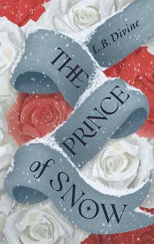 The Prince of Snow by L.B. Divine