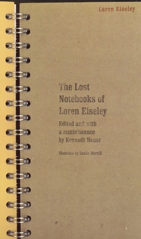 The Lost Notebooks by Kenneth Heuer, Loren Eiseley