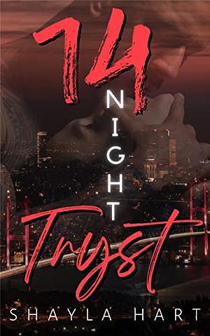 14 Night Tryst by Shayla Hart, Shayla Hart