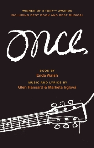 Once by Glen Hansard, Markéta Irglová, Enda Walsh