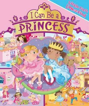 Little first Look and Find:I Can Be a Princess by Pi Kids