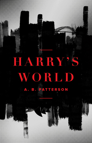 Harry's World by A.B. Patterson