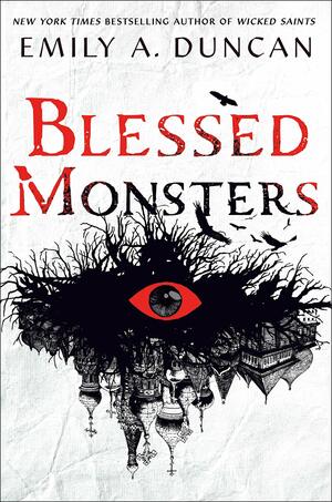 Blessed Monsters: A Novel by Emily A. Duncan